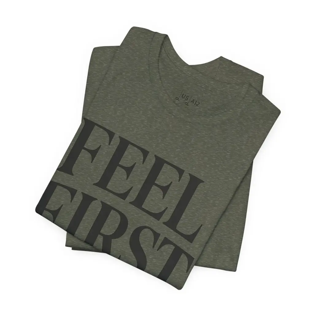 Feel First. – Crew Cut (Unisex Jersey Tee) - Image 11