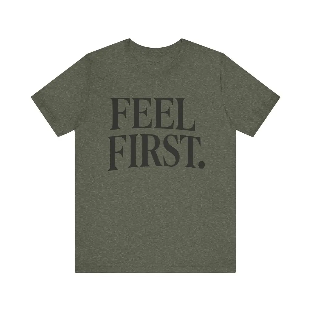 Feel First. – Crew Cut (Unisex Jersey Tee) - Image 10