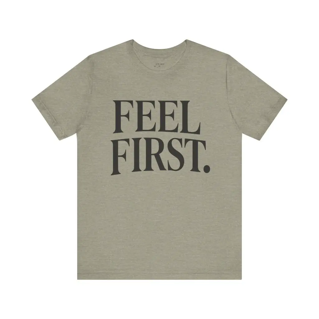 Feel First. – Crew Cut (Unisex Jersey Tee) - Image 7