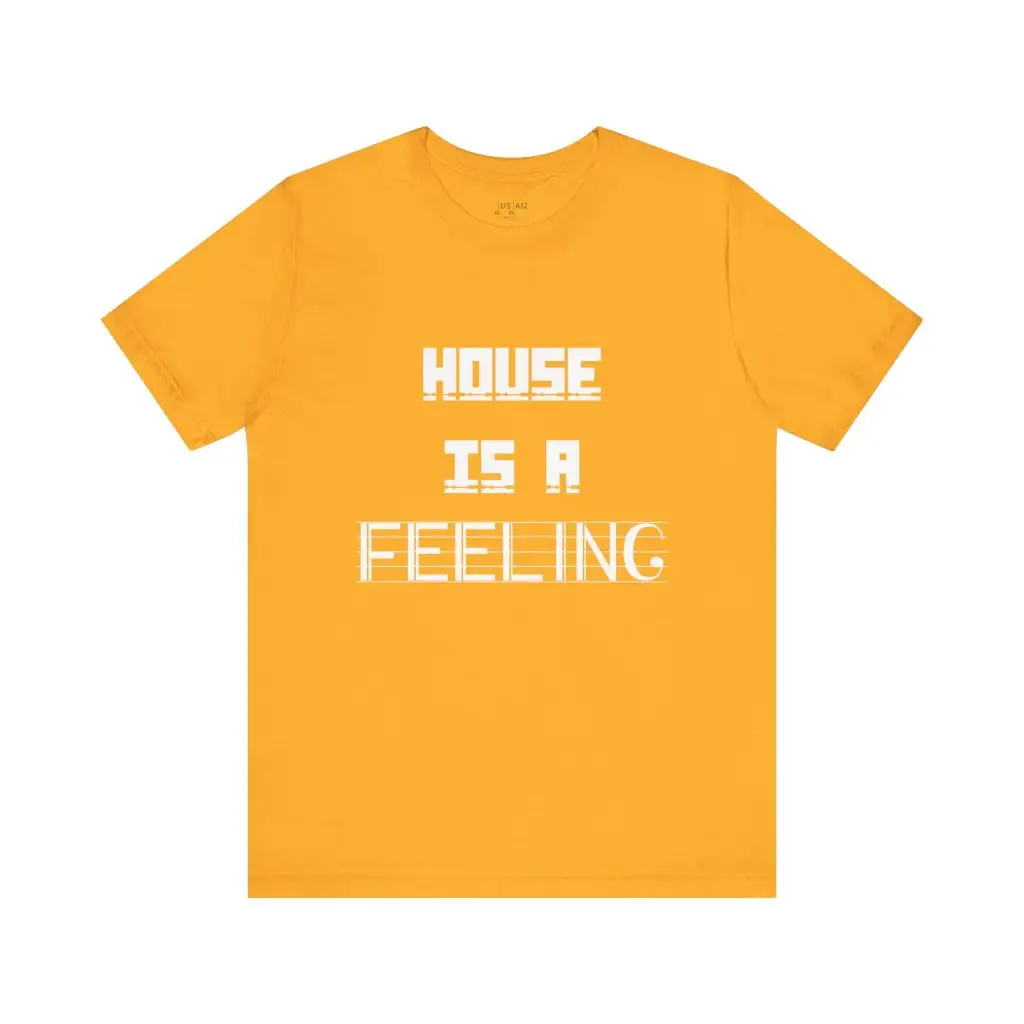House Is A Feeling – Crew Cut (Unisex Jersey Tee)