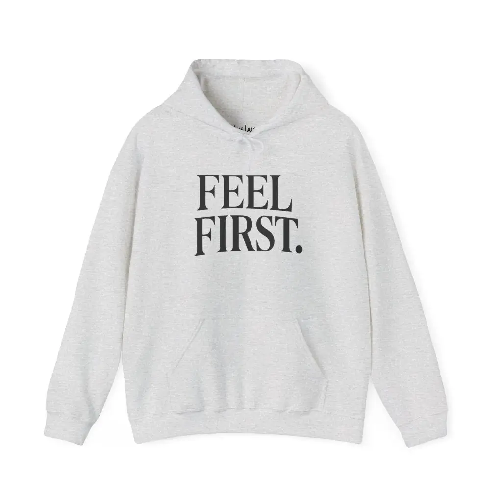 Feel First. – Deep Hood (Unisex Hoodie)
